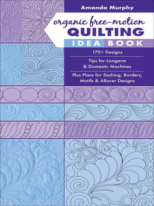 Title details for Organic Free-Motion Quilting Idea Book by Amanda Murphy - Available